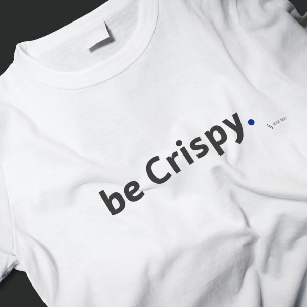 be Crispy. Tee