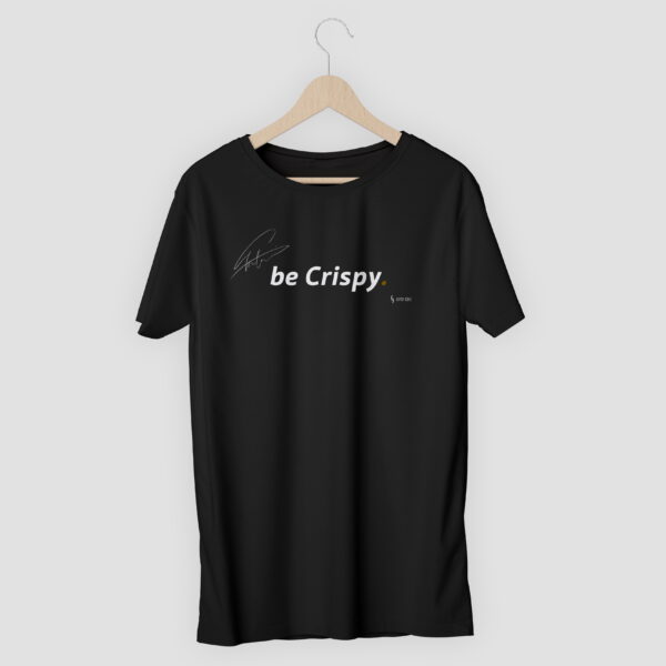 be Crispy. Tee (CEO Signed)